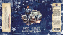 Load image into Gallery viewer, BACK THE BLUE (Sweet Syrah) 750ml